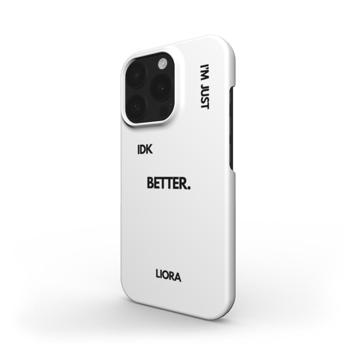 I'm Just Better - Snap Phone Case