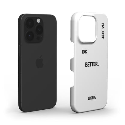 I'm Just Better - Snap Phone Case