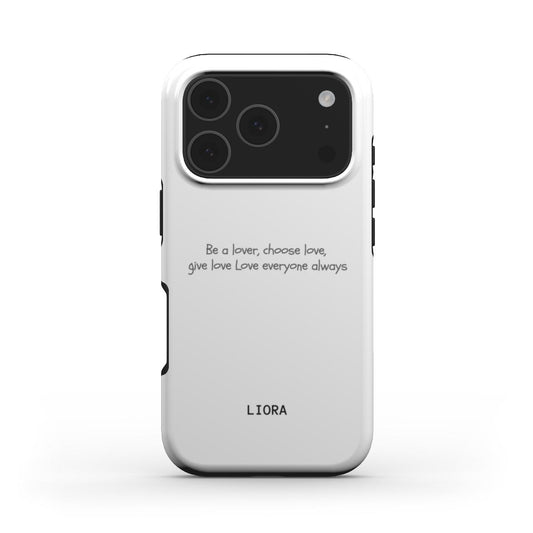 Love everyone always - Without MagSafe Phone Case